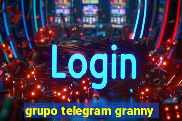 grupo telegram granny